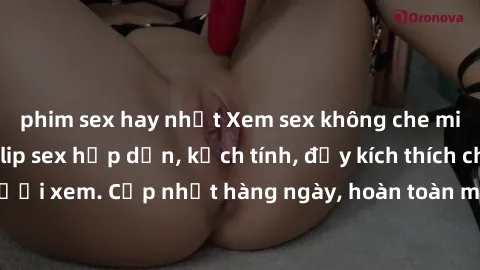 phim sex hay nhất Xem sex không che miễn phí - Những clip sex hấp dẫn, kịch tính, đầy kích thích cho người xem. Cập nhật hàng ngày, hoàn toàn miễn phí, độ phân giải cao.