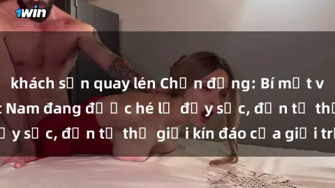 khách sạn quay lén Chấn động: Bí mật về sex nữ sinh Việt Nam đang được hé lộ đầy sốc, đến từ thế giới kín đáo của giới trẻ.