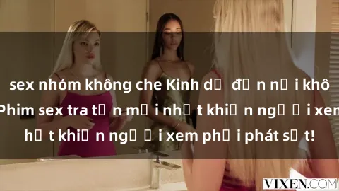 sex nhóm không che Kinh dị đến nỗi không thể tin nổi: Phim sex tra tấn mới nhất khiến người xem phải phát sốt!