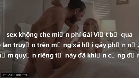 sex không che miễn phí Gái Việt bị quay lén khi tắm, clip lan truyền trên mạng xã hội gây phẫn nộ. Hành động vi phạm quyền riêng tư này đã khiến cộng đồng mạng bức xúc và đòi trừng phạt thật nghiêm kh