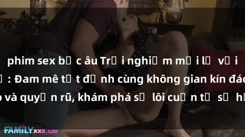phim sex bắc âu Trải nghiệm mới lạ với sex phòng thay đồ: Đam mê tột đỉnh cùng không gian kín đáo và quyến rũ, khám phá sự lôi cuốn từ sự hấp dẫn của nơi này.