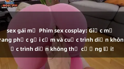 sex gái mỹ Phim sex cosplay: Giấc mơ  cùng những bộ trang phục gợi cảm và cuộc trình diễn không thể cưỡng lại!