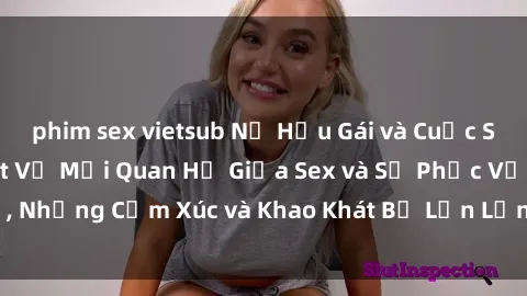 phim sex vietsub Nữ Hầu Gái và Cuộc Sống Của Họ: Bí Mật Về Mối Quan Hệ Giữa Sex và Sự Phục Vụ, Những Cảm Xúc và Khao Khát Bị Lẫn Lộn Trong Lĩnh Vực Này.
