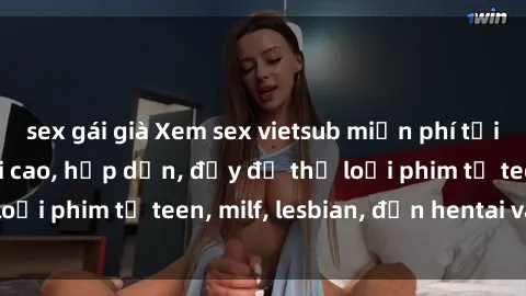 sex gái già Xem sex vietsub miễn phí tại nhà, độ phân giải cao, hấp dẫn, đầy đủ thể loại phim từ teen, milf, lesbian, đến hentai và jav.