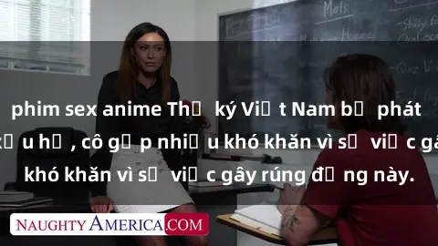 phim sex anime Thư ký Việt Nam bị phát tán clip sex đáng xấu hổ, cô gặp nhiều khó khăn vì sự việc gây rúng động này.