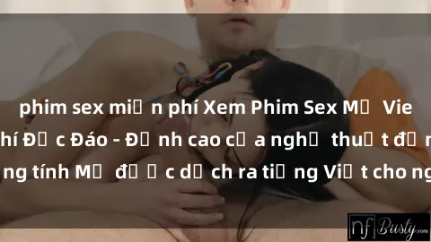 phim sex miễn phí Xem Phim Sex Mỹ Vietsub Online Miễn Phí Độc Đáo - Đỉnh cao của nghệ thuật đồng tính Mỹ được dịch ra tiếng Việt cho người xem hiểu rõ hơn.