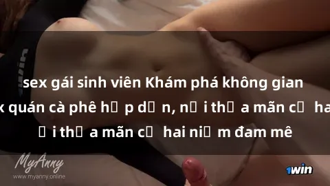 sex gái sinh viên Khám phá không gian độc đáo tại sex quán cà phê hấp dẫn, nơi thỏa mãn cả hai niềm đam mê
