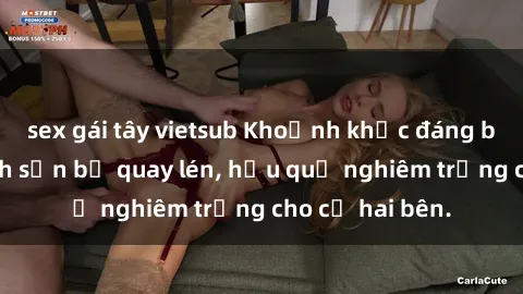 sex gái tây vietsub Khoảnh khắc đáng buồn: Sex khách sạn bị quay lén, hậu quả nghiêm trọng cho cả hai bên.