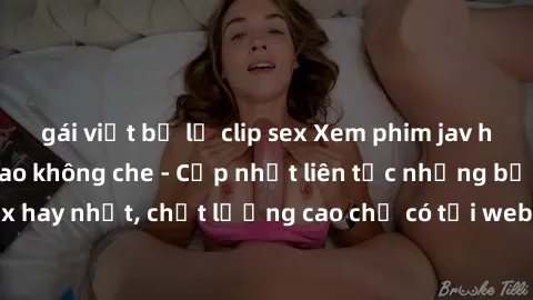 gái việt bị lộ clip sex Xem phim jav hd miễn phí đỉnh cao không che - Cập nhật liên tục những bộ phim sex hay nhất, chất lượng cao chỉ có tại website chuyên nghiệp hàng đầu.
