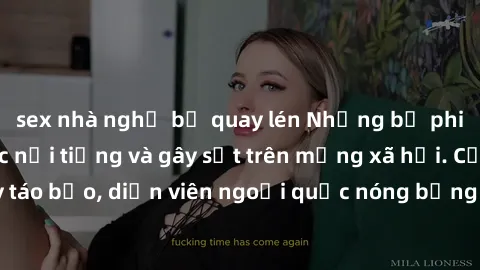 sex nhà nghỉ bị quay lén Những bộ phim sex ngoại quốc nổi tiếng và gây sốt trên mạng xã hội. Cảnh quay táo bạo, diễn viên ngoại quốc nóng bỏng trong các tác phẩm đỉnh cao.