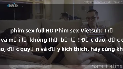 phim sex full HD Phim sex Vietsub: Trải nghiệm hấp dẫn và mới lạ không thể bỏ lỡ! Độc đáo, độc quyền và đầy kích thích, hãy cùng khám phá ngay!